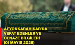 Afyonkarahisar'da vefat edenler ve cenaze bilgileri (01 Mayıs 2026)