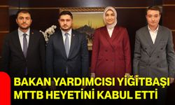 Bakan Yardımcısı Yiğitbaşı, MTTB Heyetini Kabul Etti