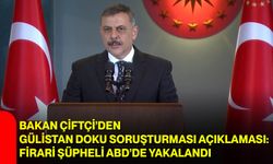 Bakan Çiftçi’den Gülistan Doku soruşturması açıklaması: Firari şüpheli ABD’de yakalandı