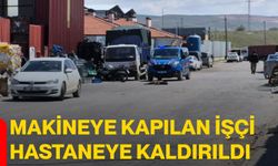 Makineye kapılan işçi hastaneye kaldırıldı