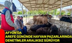 Afyon’da Arefe Gününde Hayvan Pazarlarında Denetimler Aralıksız Sürüyor