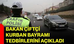 Bakan Çiftçi, Kurban Bayramı tedbirlerini açıkladı