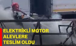 Elektrikli motor alevlere teslim oldu
