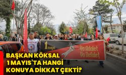 Başkan Köksal 1 Mayıs’ta hangi konuya dikkat çekti?