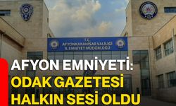 Afyon Emniyeti: Odak Gazetesi Halkın Sesi Oldu