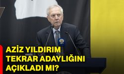 Aziz Yıldırım tekrar adaylığını açıkladı mı?