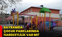 Bayramda çocuk parklarında hareketlilik var mı?