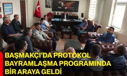 Başmakçı’da Protokol Bayramlaşma Programında Bir Araya Geldi