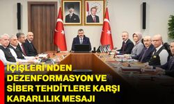 İçişleri’nden dezenformasyon ve siber tehditlere karşı kararlılık mesajı