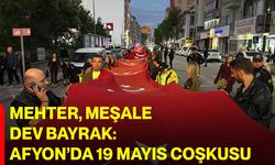 Mehter, Meşale, Dev Bayrak: Afyon’da 19 Mayıs Coşkusu