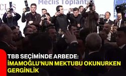 TBB Seçiminde Arbede: İmamoğlu’nun Mektubu Okunurken Gerginlik