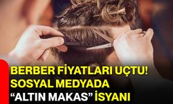 Berber Fiyatları Uçtu! Sosyal Medyada “Altın Makas” İsyanı