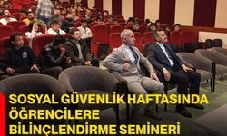 Sosyal Güvenlik Haftasında Öğrencilere Bilinçlendirme Semineri