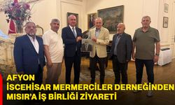 Afyon İscehisar Mermerciler Derneğinden Mısır’a iş birliği ziyareti