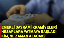 Emekli bayram ikramiyeleri hesaplara yatmaya başladı: Kim, ne zaman alacak?