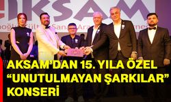 AKSAM’dan 15. yıla özel “Unutulmayan Şarkılar” konseri