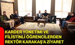 KARDER Yönetimi ve Filistinli Öğrencilerden Rektör Karakaş’a Ziyaret