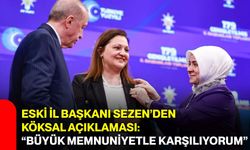 Eski İl Başkanı Sezen’den Köksal Açıklaması: “Büyük Memnuniyetle Karşılıyorum”
