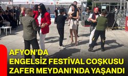 Afyon’da Engelsiz Festival Coşkusu Zafer Meydanı’nda Yaşandı