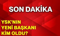 YSK'nın Yeni Başkanı Kim Oldu?