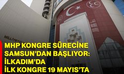 MHP kongre sürecine Samsun’dan başlıyor: İlkadım’da ilk kongre 19 Mayıs’ta