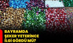 Bayramda şeker yeterince ilgi gördü mü?