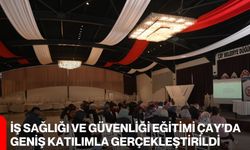 İş Sağlığı ve Güvenliği Eğitimi Çay’da Geniş Katılımla Gerçekleştirildi