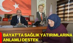 Bayat’ta Sağlık Yatırımlarına Anlamlı Destek