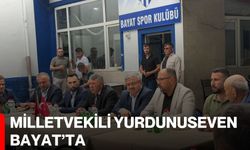 Milletvekili Yurdunuseven Bayat'ta