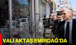 Vali Aktaş Emirdağ’da