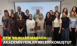 Etik İhlaller Masada: Akademisyenler Neleri Konuştu?