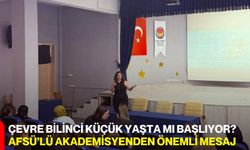 Çevre Bilinci Küçük Yaşta mı Başlıyor? AFSÜ’lü Akademisyenden Önemli Mesaj
