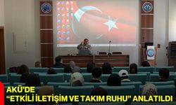 AKÜ’de “Etkili İletişim ve Takım Ruhu” Anlatıldı