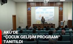 AKÜ’de “Çocuk Gelişim Programı” Tanıtıldı