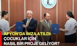 Afyon’da İmza Atıldı:  Çocuklar İçin Nasıl Bir Proje Geliyor?