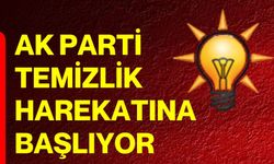 AK Parti temizlik harekatına başlıyor