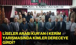 Liseler Arası Kur’an-ı Kerim Yarışmasında Kimler Dereceye Girdi?