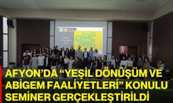 Afyon’da “Yeşil Dönüşüm Ve Abigem Faaliyetleri” Konulu Seminer Gerçekleştirildi