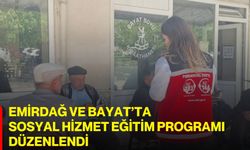 Emirdağ ve Bayat’ta Sosyal Hizmet Eğitim Programı Düzenlendi