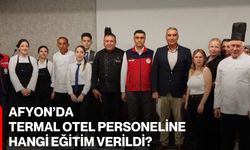 Afyon’da Termal Otel Personeline Hangi Eğitim Verildi?