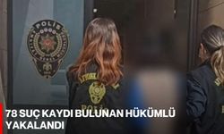 78 Suç Kaydı Bulunan Hükümlü Yakalandı
