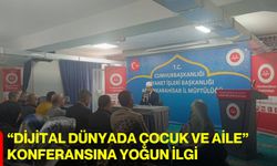 “Dijital Dünyada Çocuk ve Aile” Konferansına Yoğun İlgi
