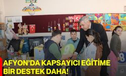 Afyon’da kapsayıcı eğitime bir destek daha!
