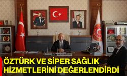 Öztürk ve Siper sağlık hizmetlerini değerlendirdi