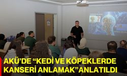 AKÜ’de “Kedi ve Köpeklerde Kanseri Anlamak” anlatıldı