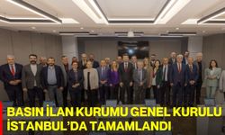 Basın İlan Kurumu Genel Kurulu İstanbul’da tamamlandı
