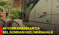 Afyonkarahisar’da sel sonrası hızlı müdahale