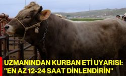Uzmanından kurban eti uyarısı: "En az 12-24 saat dinlendirin"