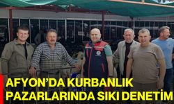 Afyon’da Kurbanlık Pazarlarında Sıkı Denetim