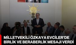 Milletvekili Özkaya Evciler’de birlik ve beraberlik mesajı verdi